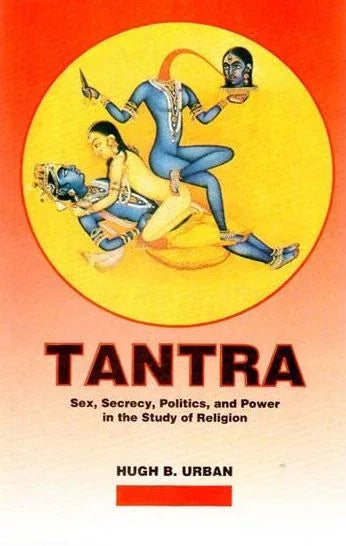 Tantra Sex, Secrecy, Politics