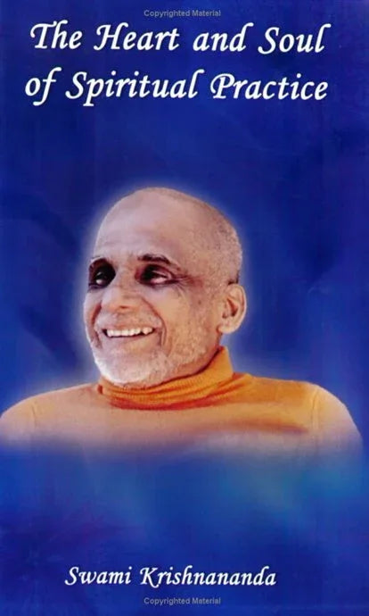 The Heart and Soul of spiritual practice (2007 Edition)