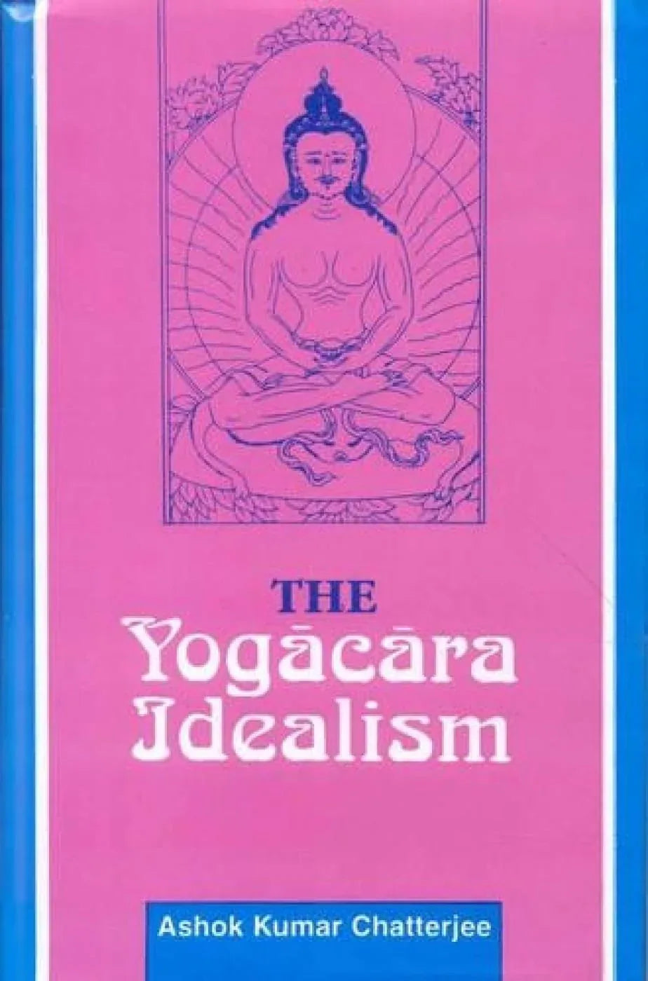 The Yogacara Idealism