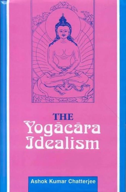 The Yogacara Idealism