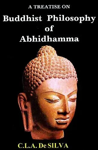 A Treatise On Buddhist Philosophy Of Abhidhamma.