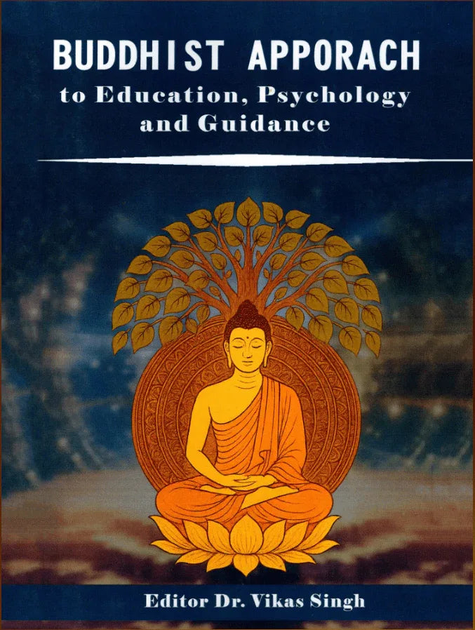 Buddhist Apporach to Education, Psychology and Guidance