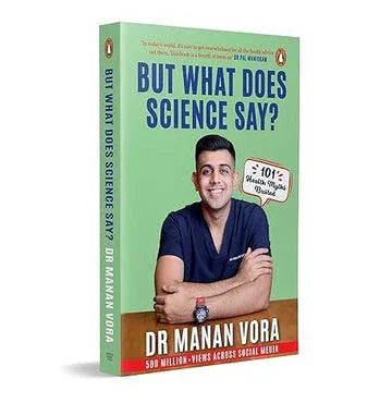 But What Does Science Say?: 101 Health Myths Busted