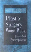 Dorland's Plastic Surgery Word Book for Medical Transcriptionists, 1e