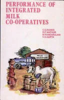 Performance of integrated milk co-operatives: A study of selected co-operative dairies in Gujarat and Maharashtra (CMA monograph series)