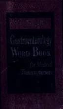 Dorland's Gastroenterology Word Book for Medical Transcriptionists, 1e