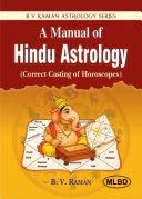 Manual Of Hindu Astrology : Correct Casting Of Horoscopes