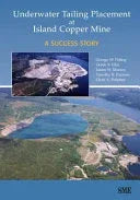 Underwater Tailing Placement At Island Copper Mine: A Success Story