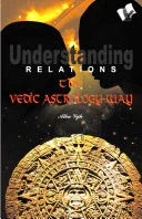 Understanding Relations: Vedic Astrology Way