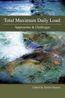 Total Maximum Daily Load: Appraoches & Challenges