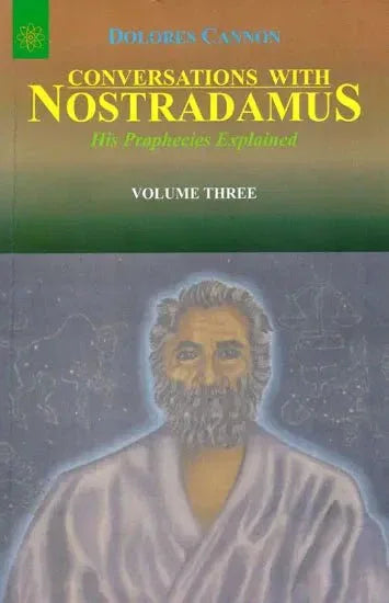 Conversations With Nostradamus (Vol 3)