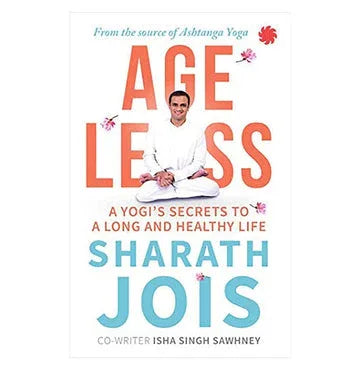 Ageless: A Yogi'S Secrets To A Long And Healthy Life