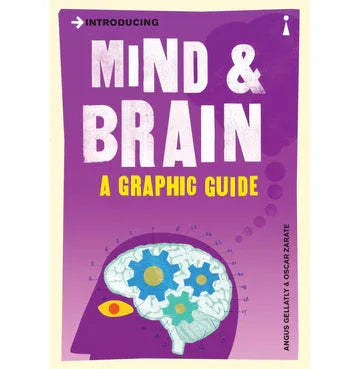 Introducing Mind And Brain: A Graphic Guide