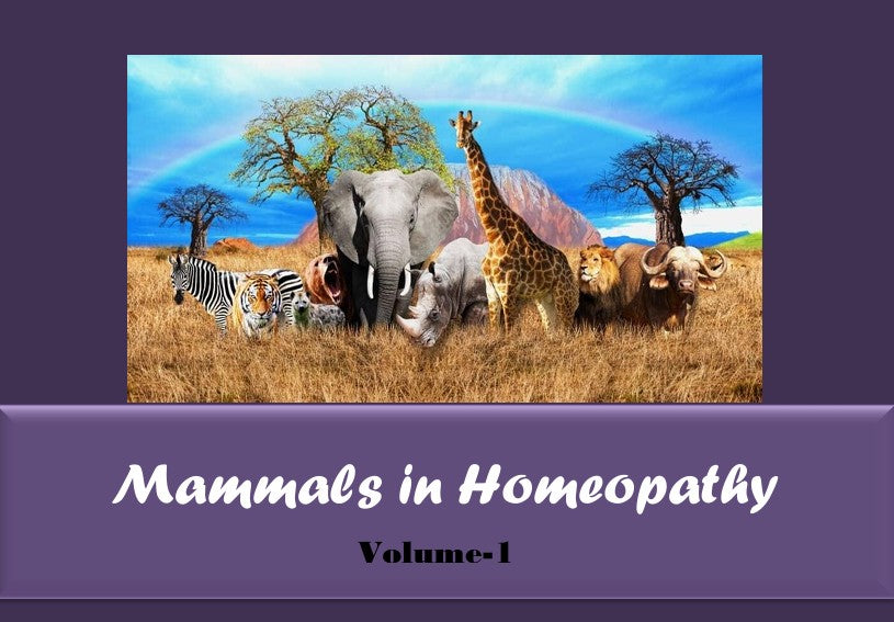 Mammals in homeopathy Volume 1 by Dr. Ghanshyam Kalathia