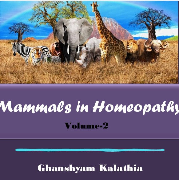 Mammals in homeopathy Volume 2 by Dr. Ghanshyam Kalathia