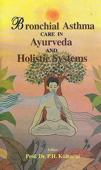 Bronchial Asthma Care in Ayurveda and Holistic Systems