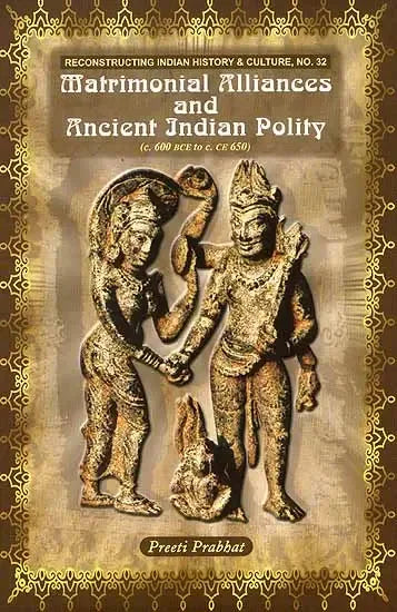 Matrimonial Alliances and Ancient Indian Polity