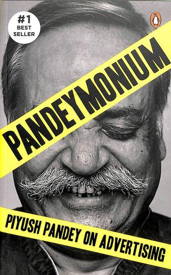 Pandeymonium : Piyush Pandey On Advertising