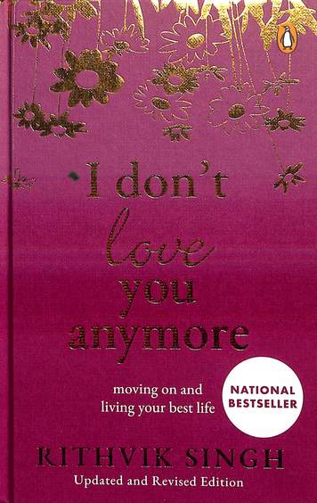 I Dont Love You Anymore : Moving On & Living Your Best Life