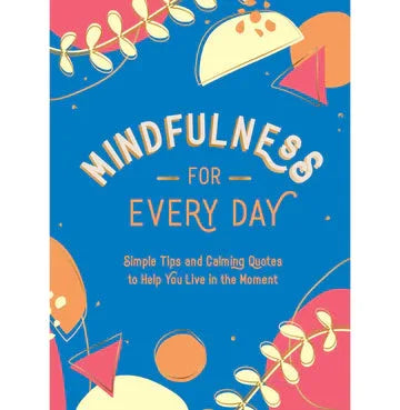 Mindfulness For Every Day