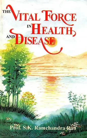 The Vital Force in Health and Disease