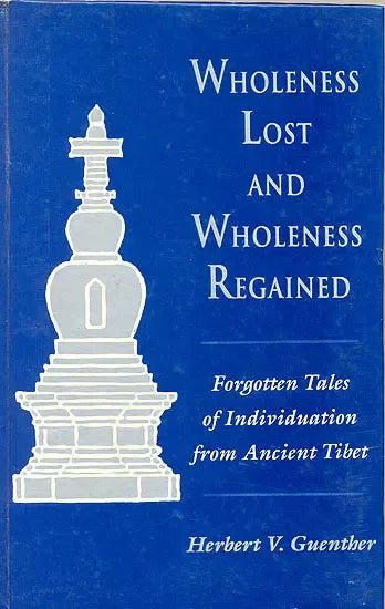 Wholeness Lost and Wholeness Regained