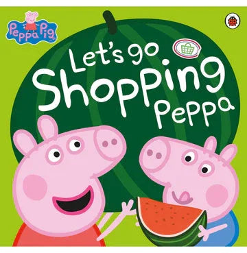Peppa Pig Lets Go Shopping Peppa
