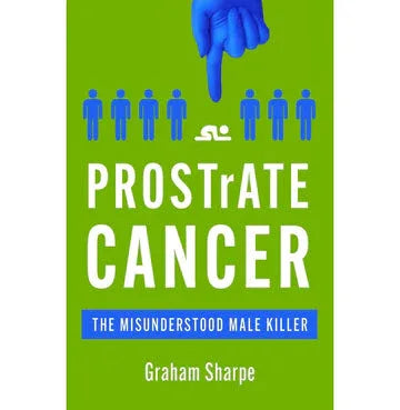 Prostrate Cancer: The Misunderstood Male Killer