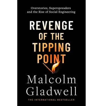 Revenge Of The Tipping Point: Overstories, Superspreaders And The Rise Of Social Engineering