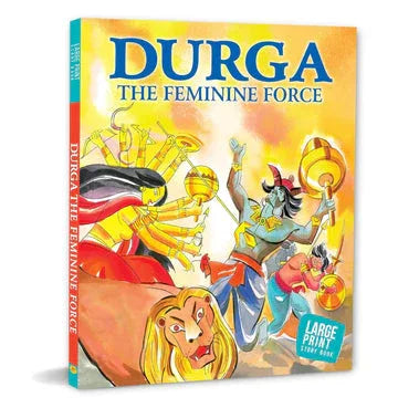 Story Book: Durga - The Feminine Force - Large Print Story Book - Indian Mythology For Kids