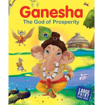 Story Book: Ganesha The God Of Prosperity - Indian Mythology For Children