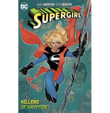 Supergirl Vol. 1: The Killers Of Krypton