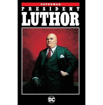 Superman: President Luthor (New Edition)