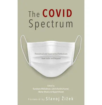 The Covid Spectrum Theoretical And Experiential Reflections From India And Beyond