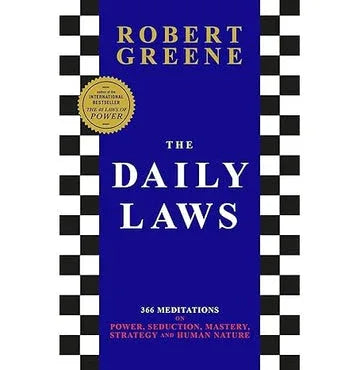 The Daily Laws: 366 Meditations On Power, Seduction, Mastery, Strategy And Human Nature