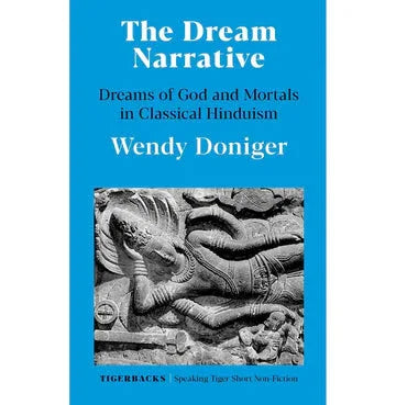 The Dream Narrative The Dreams Of God And Mortals In Classical Hinduism