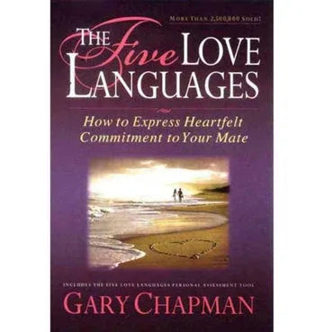 The Five Love Languages How To Express Heartfelt