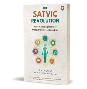 The Satvic Revolution: Seven Transformative Habits To Live A Life Of Peak Health And Joy