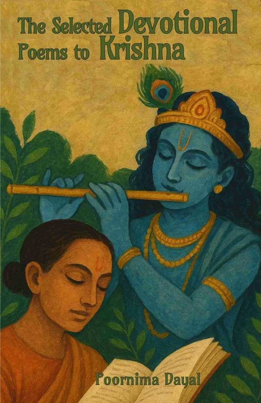The Selected Devotional Poems To Krishna