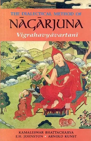 The Dialectical Method Of Nagarjuna Vigrahavyavartani