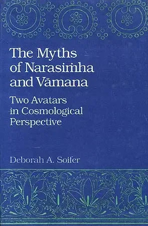 The Myths of Narasimha and Vamana