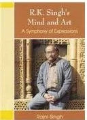 Rk Singhs Mind & Art : A Symphony Of Expressions