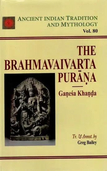 The Brahmavaivarta Purana- Ganesa Khanda (Volume 80)