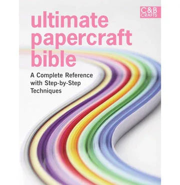 Ultimate Papercraft Bible