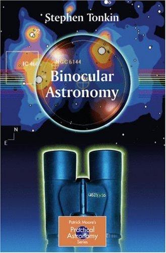 Binocular Astronomy (Patrick Moore's Practical Astronomy Series)