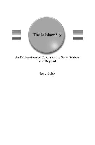 The Rainbow Sky: An Exploration Of Colors In The Solar System And Beyond (Patrick Moore's Practical Astronomy Series)