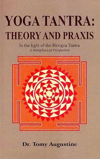Yoga Tantra Theory and Praxis